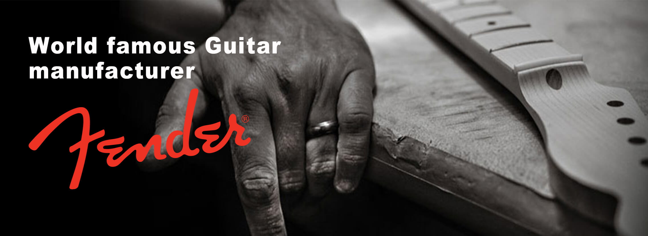 World famous Guitar maufacturer: Fender